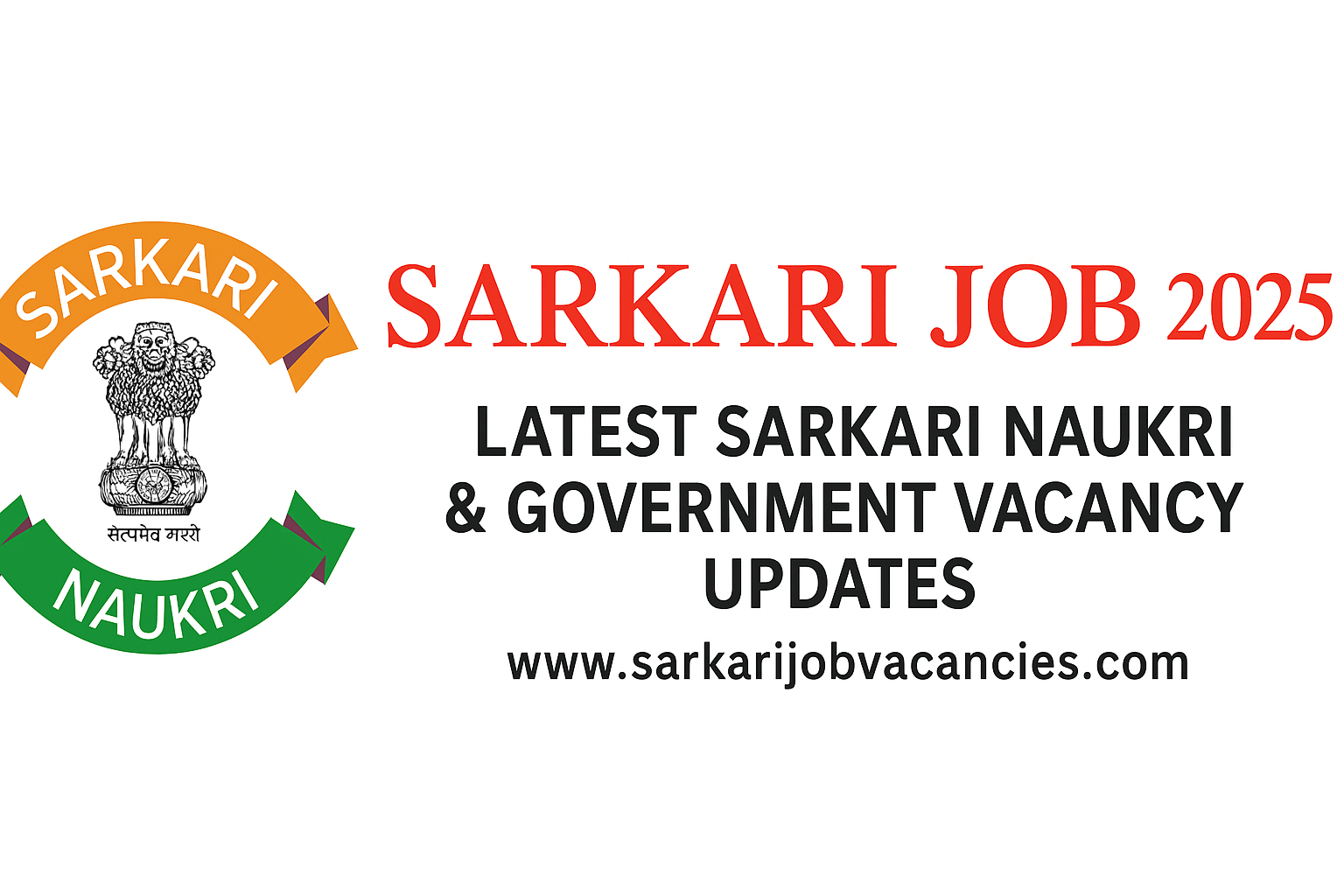 Sarkari Job 2025 | Latest Sarkari Naukri & Government Vacancy Updates